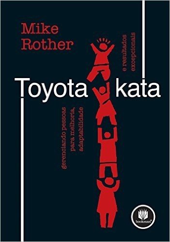 Toyota Kata. Gerenciando Pessoas Para Melhoria