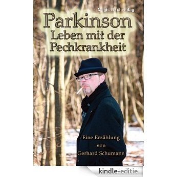 Parkinson - Leben mit der Pechkrankheit (German Edition) [Kindle-editie]