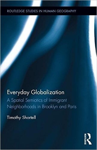 Everyday Globalization: A Spatial Semiotics of Immigrant Neighborhoods in Brooklyn and Paris