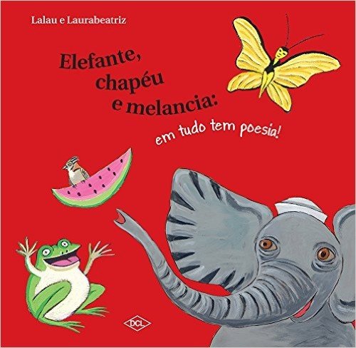 Elefante, Chapéu e Melancia. Em Tudo Tem Poesia