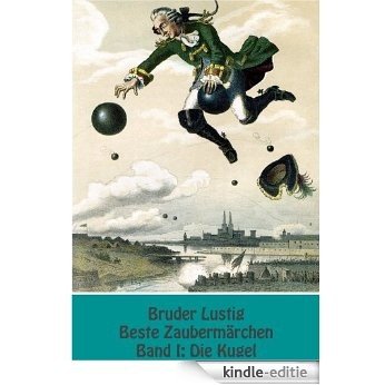 Die Kugel (Beste Zaubermärchen 1) (German Edition) [Kindle-editie]