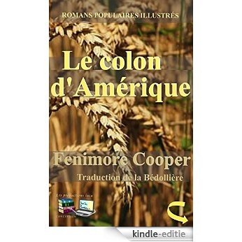 Le colon d'Amérique (Illustré): Romans populaires illustrés (French Edition) [Kindle-editie]