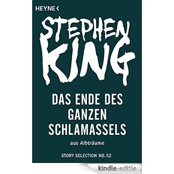 Das Ende des ganzen Schlamassels: Story aus Albträume (Story Selection 52) (German Edition) [Kindle-editie]