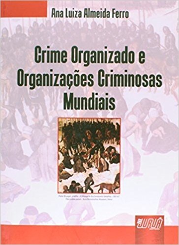 Crime Organizado e das Organizações Criminosas Mundias