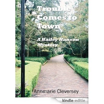 Trouble Comes to Town (Hailey Hanson Mysteries Book 1) (English Edition) [Kindle-editie]