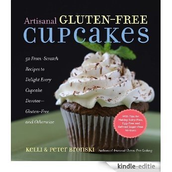 Artisanal Gluten-Free Cupcakes: 50 Enticing Recipes to Satisfy Every Cupcake Craving (English Edition) [Kindle-editie]