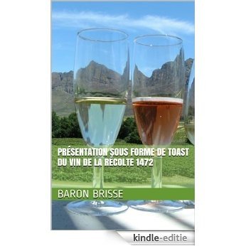 Présentation sous forme de toast du vin de la récolte 1472 (French Edition) [Kindle-editie] beoordelingen