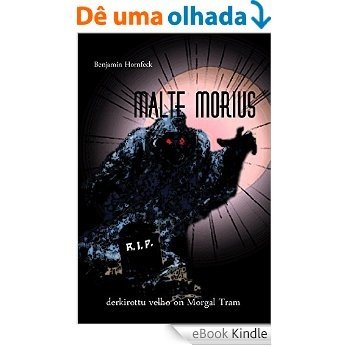 Malte Morius derkirottu velho on Morgal Tram (Finnish Edition) [eBook Kindle]