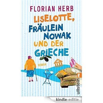 Liselotte, Fräulein Nowak und der Grieche (German Edition) [Kindle-editie]