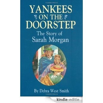 Yankees On The Doorstep: The Story of Sarah Morgan [Kindle-editie]