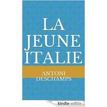 LA JEUNE ITALIE (French Edition) [Kindle-editie]