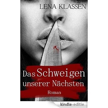 Das Schweigen unserer Nächsten (German Edition) [Kindle-editie]