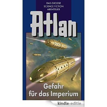 Atlan 34: Gefahr für das Imperium (Blauband): Der Kristallprinz: Die Akonen (Atlan-Blauband) (German Edition) [Kindle-editie]