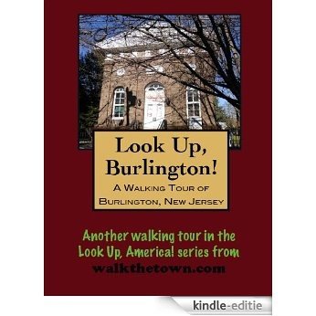 A Walking Tour of Burlington, New Jersey (Look Up, America!) (English Edition) [Kindle-editie]