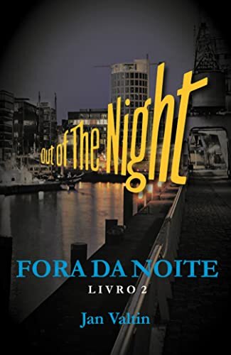 Out Of The Night: Fora da Noite: Livro 2 (em português)