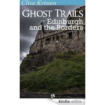 Ghost Trails of Edinburgh and the Borders (English Edition) [Kindle-editie]
