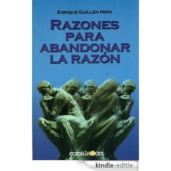 Razones para Abandonar la Razón (Spanish Edition) [Kindle-editie]