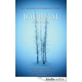 The Healing Your Grieving Heart Journal for Teens (Healing Your Grieving Heart series) [Kindle-editie]