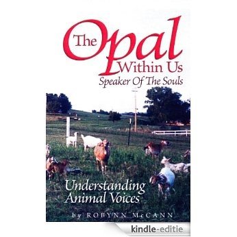 The Opal Within Us (Understanding Animal Voices) (1) (English Edition) [Kindle-editie]