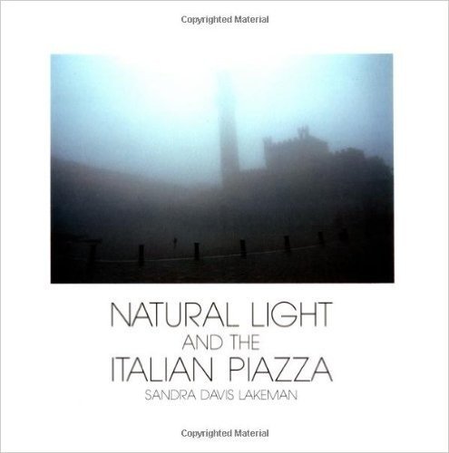 Natural Light and the Italian Piazza: Siena, as a Case Study