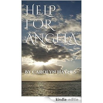HELP FOR ANGELA: By Carolyn Haynes (English Edition) [Kindle-editie]