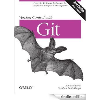 Version Control with Git: Powerful tools and techniques for collaborative software development [Kindle-editie]