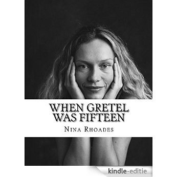 When Gretel Was Fifteen (English Edition) [Kindle-editie]