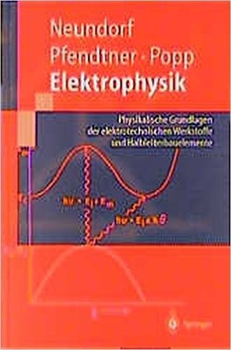 Elektrophysik: Physikalische Grundlagen Der Elektrotechnischen Werkstoffe Und Halbleiterbauelemente baixar