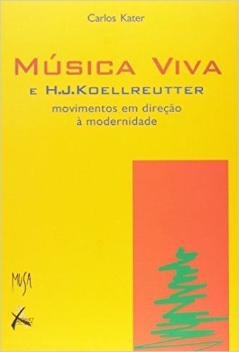 Música Viva E H. J. Koellreutter. Movimentos Em Direção À Modernidade