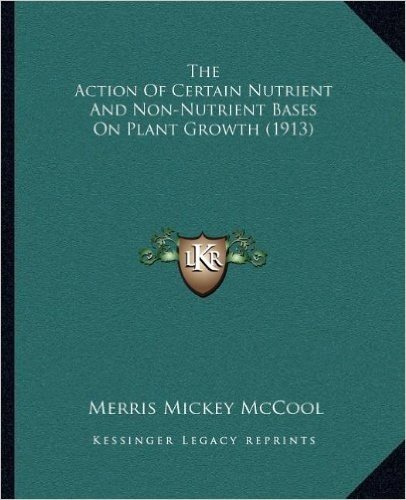 The Action of Certain Nutrient and Non-Nutrient Bases on Plant Growth (1913)