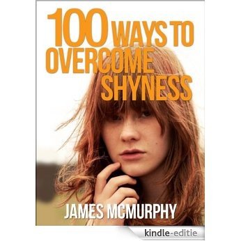100 Tips To Overcome Shyness (English Edition) [Kindle-editie]