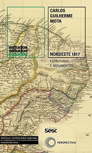 Nordeste 1817: Estruturas e Argumentos (Estudos)