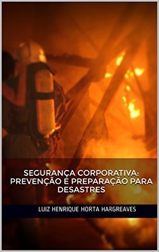 Segurança Corporativa: Prevenção e Preparação para Desastres