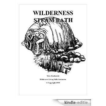 Wilderness Steam Bath (English Edition) [Kindle-editie] beoordelingen