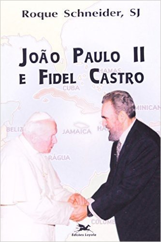 Joao Paulo Ii E Fidel Castro