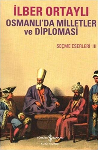 indir Osmanlı Milletler ve Diplomasi: Seçme Eserler 3