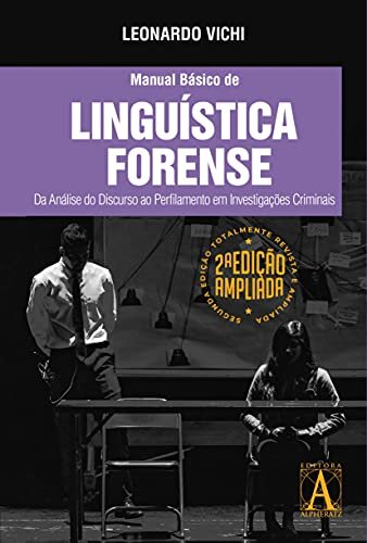 Manual Básico de Linguística Forense: da análise do discurso ao perfilamento em investigações criminais