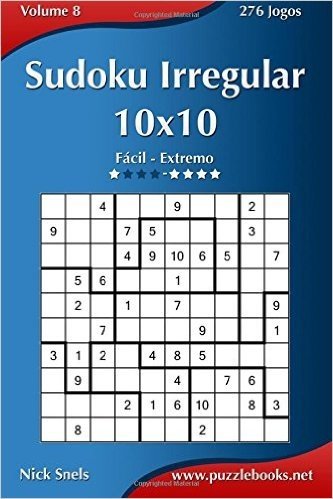 Sudoku Irregular 10x10 - Facil Ao Extremo - Volume 8 - 276 Jogos