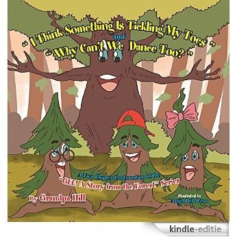 I Think Something Is Tickling My Toes and Why Can't We Dance Too?: A Two Chapter Continuation Of The "GEE! A Story From The Forest" Series (English Edition) [Kindle-editie]