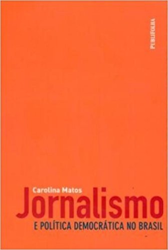 Jornalismo E Politica Democratica No Brasil