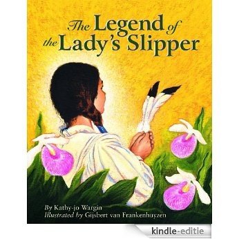 The Legend of the Lady's Slipper (Myths, Legends, Fairy and Folktales) [Kindle-editie]