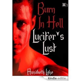 Burn In Hell: Lucifer's Lust (Gay Demon Erotica) (English Edition) [Kindle-editie]