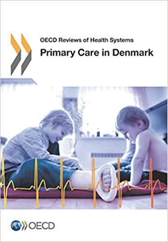 Primary Care in Denmark: Edition 2017: Volume 2017 (OECD reviews of health systems)