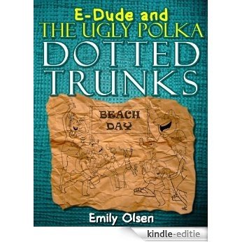 E-Dude and The Ugly Polka Dotted Trunks - What Could Possibly Go Right with this Special Boy (English Edition) [Kindle-editie] beoordelingen