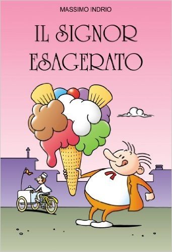 Il Signor Esagerato (Italian Edition)