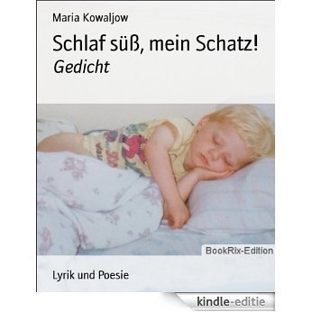 Schlaf süß, mein Schatz!: Gedicht (German Edition) [Kindle-editie]