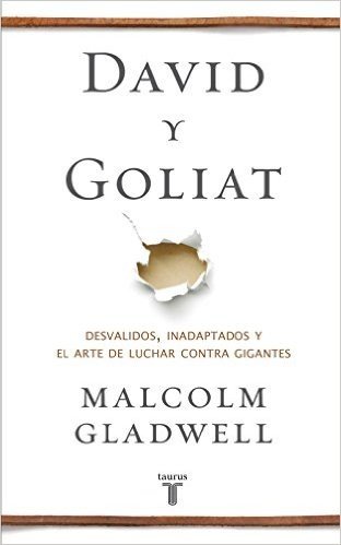 David y Goliat: Desvalidos, inadaptados y el arte de luchar contra gigantes