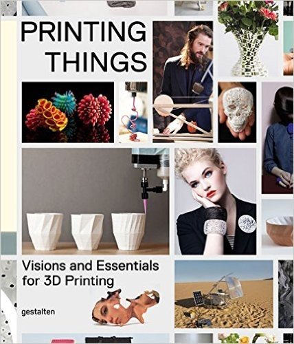 Printing Things: Visions and Essentials for 3D Printing baixar