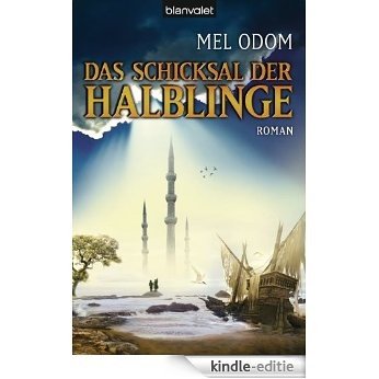 Das Schicksal der Halblinge: Roman (Mel Odom 4) (German Edition) [Kindle-editie]