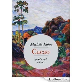 Cacao: Ou comment, sous le goût du chocolat, retrouver tout un pan de l'histoire universelle... (Temps Réel) [Kindle-editie]